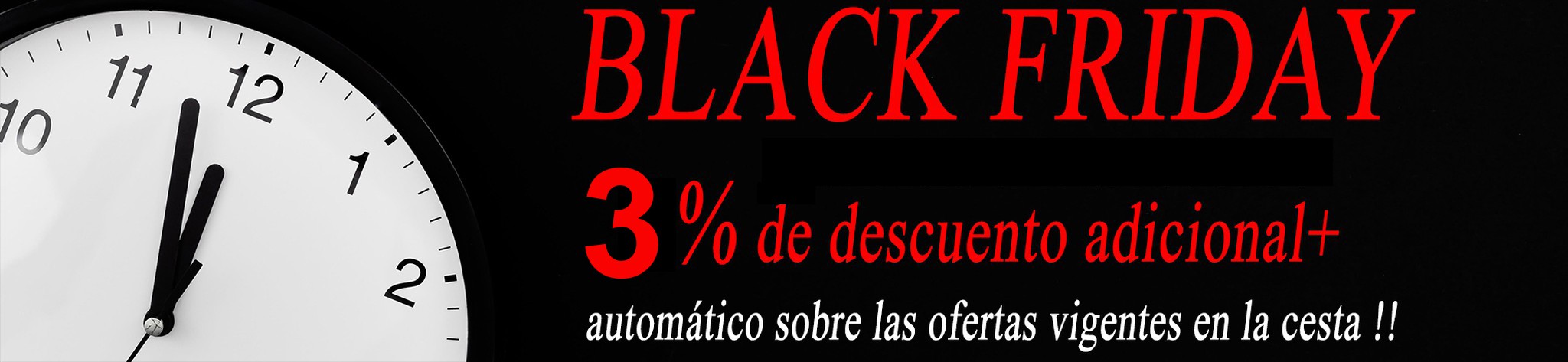 BLACK FRIDAY  3% de descuento adicional en la cesta sobre las ofertas vigentes